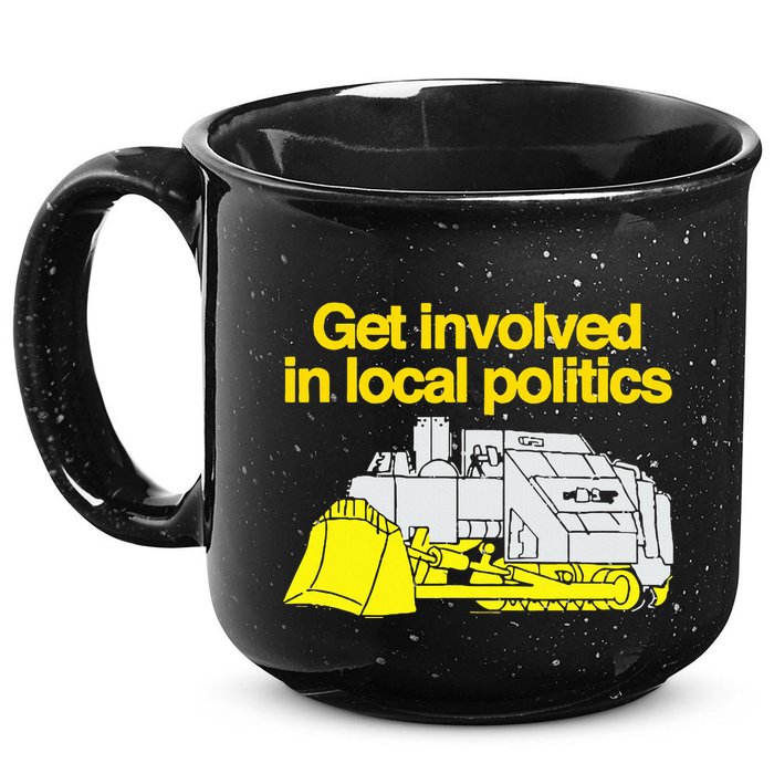 Get Involved In Local Politics 15oz Campfire Ceramic Mug