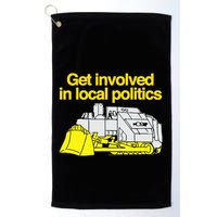 Get Involved In Local Politics Golf Towel