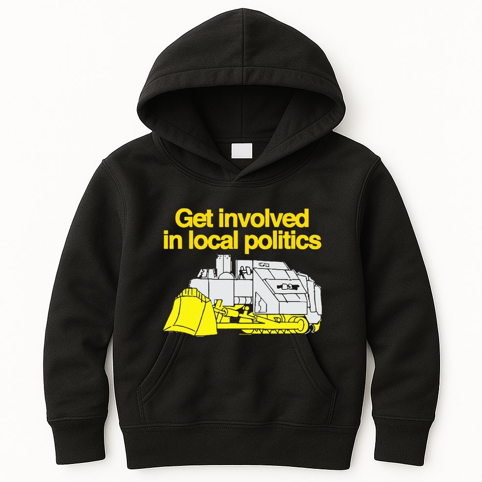 Get Involved In Local Politics Kids Hoodie