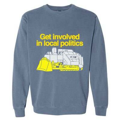 Get Involved In Local Politics Garment-Dyed Sweatshirt
