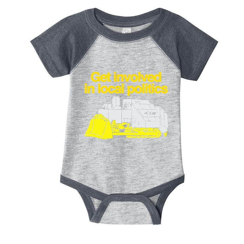 Get Involved In Local Politics Infant Baby Jersey Bodysuit