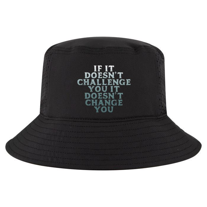 Gym If It Doesnt Challenge You Workout Motivation Cool Comfort Performance Bucket Hat