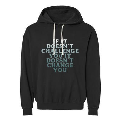 Gym If It Doesnt Challenge You Workout Motivation Garment-Dyed Fleece Hoodie