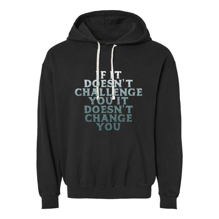 Gym If It Doesnt Challenge You Workout Motivation Garment-Dyed Fleece Hoodie