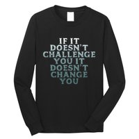 Gym If It Doesnt Challenge You Workout Motivation Long Sleeve Shirt