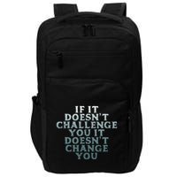 Gym If It Doesnt Challenge You Workout Motivation Impact Tech Backpack