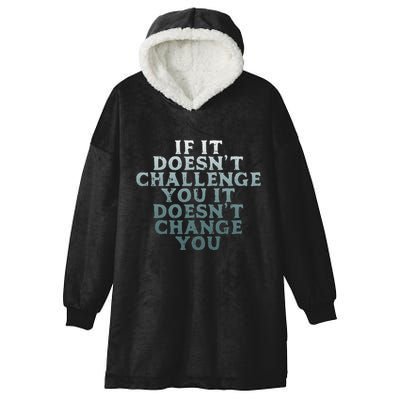 Gym If It Doesnt Challenge You Workout Motivation Hooded Wearable Blanket