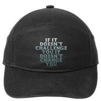 Gym If It Doesnt Challenge You Workout Motivation 7-Panel Snapback Hat
