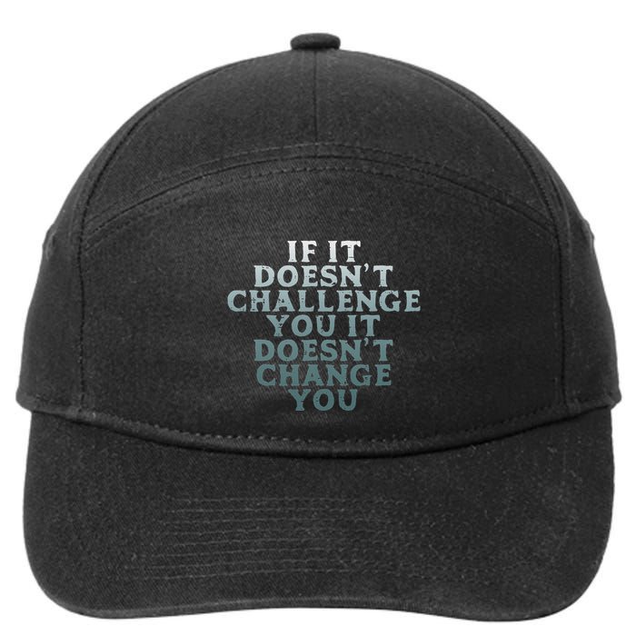 Gym If It Doesnt Challenge You Workout Motivation 7-Panel Snapback Hat