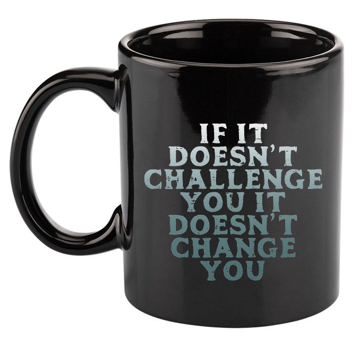 Gym If It Doesnt Challenge You Workout Motivation 11oz C Handle Ceramic Mug