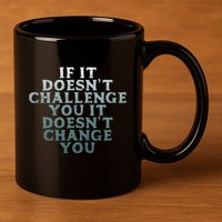 Gym If It Doesnt Challenge You Workout Motivation 11oz C Handle Ceramic Mug