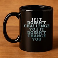 Gym If It Doesnt Challenge You Workout Motivation 11oz C Handle Ceramic Mug