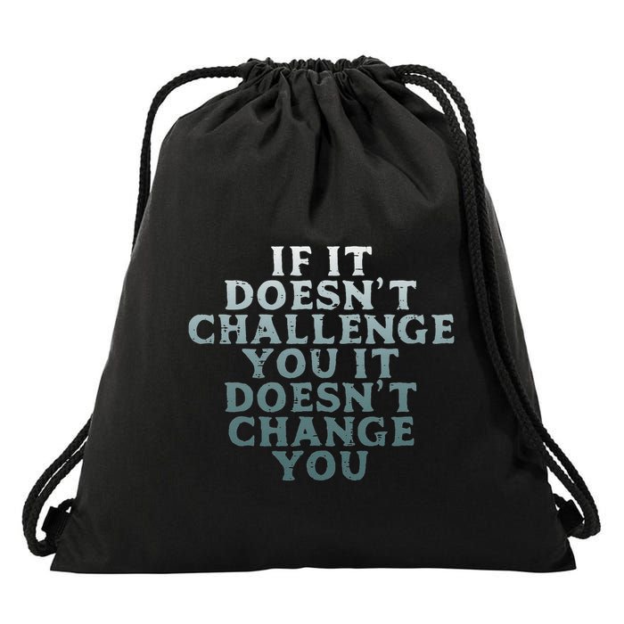 Gym If It Doesnt Challenge You Workout Motivation Drawstring Bag