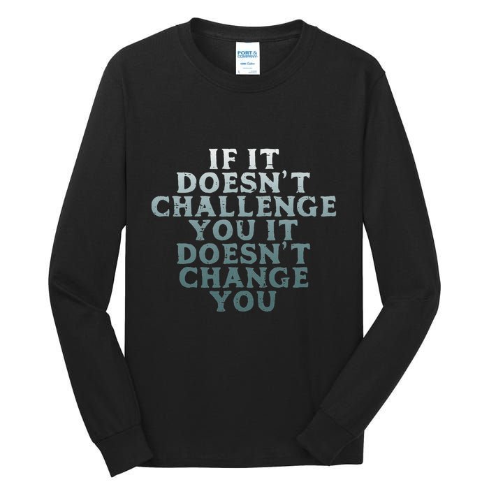 Gym If It Doesnt Challenge You Workout Motivation Tall Long Sleeve T-Shirt