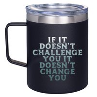 Gym If It Doesnt Challenge You Workout Motivation 12oz Stainless Steel Coffee Mug