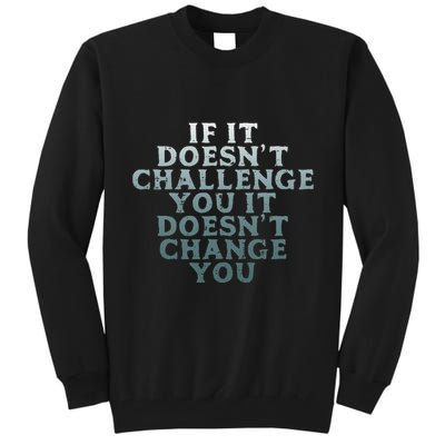 Gym If It Doesnt Challenge You Workout Motivation Tall Sweatshirt