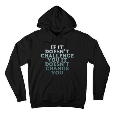 Gym If It Doesnt Challenge You Workout Motivation Tall Hoodie