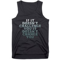 Gym If It Doesnt Challenge You Workout Motivation Tank Top