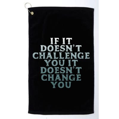 Gym If It Doesnt Challenge You Workout Motivation Golf Towel
