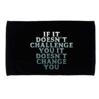 Gym If It Doesnt Challenge You Workout Motivation Microfiber Hand Towel