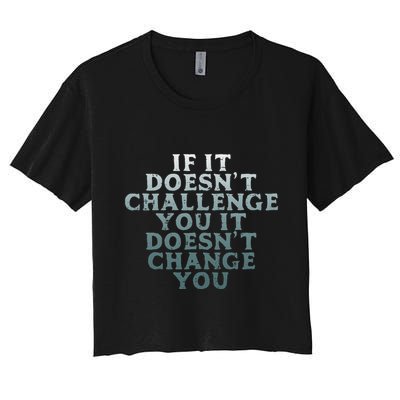 Gym If It Doesnt Challenge You Workout Motivation Crop Top