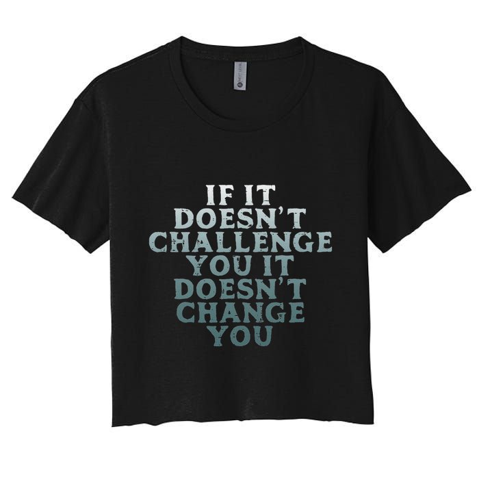 Gym If It Doesnt Challenge You Workout Motivation Crop Top