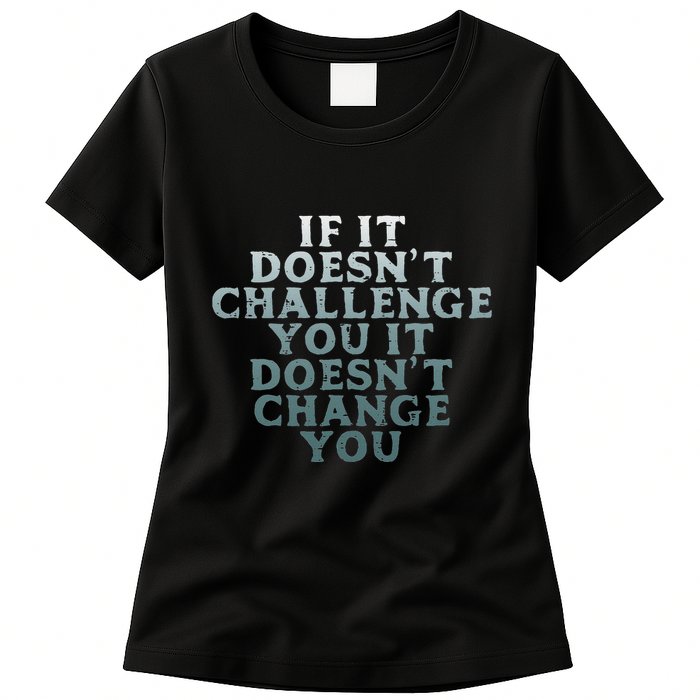 Gym If It Doesnt Challenge You Workout Motivation Womens T-Shirt