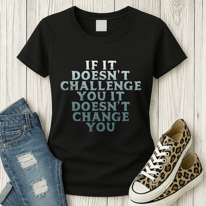 Gym If It Doesnt Challenge You Workout Motivation Womens T-Shirt