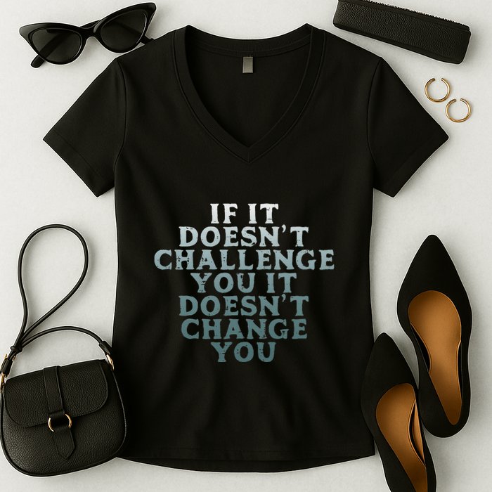 Gym If It Doesnt Challenge You Workout Motivation Women's V-Neck T-Shirt