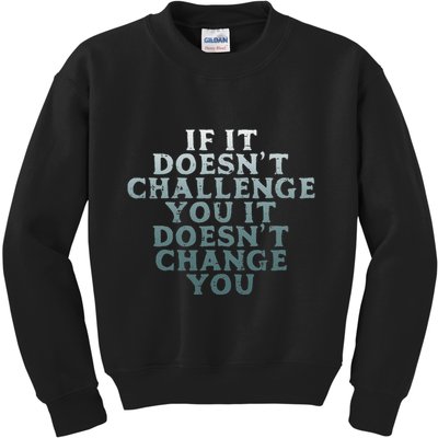 Gym If It Doesnt Challenge You Workout Motivation Kids Sweatshirt