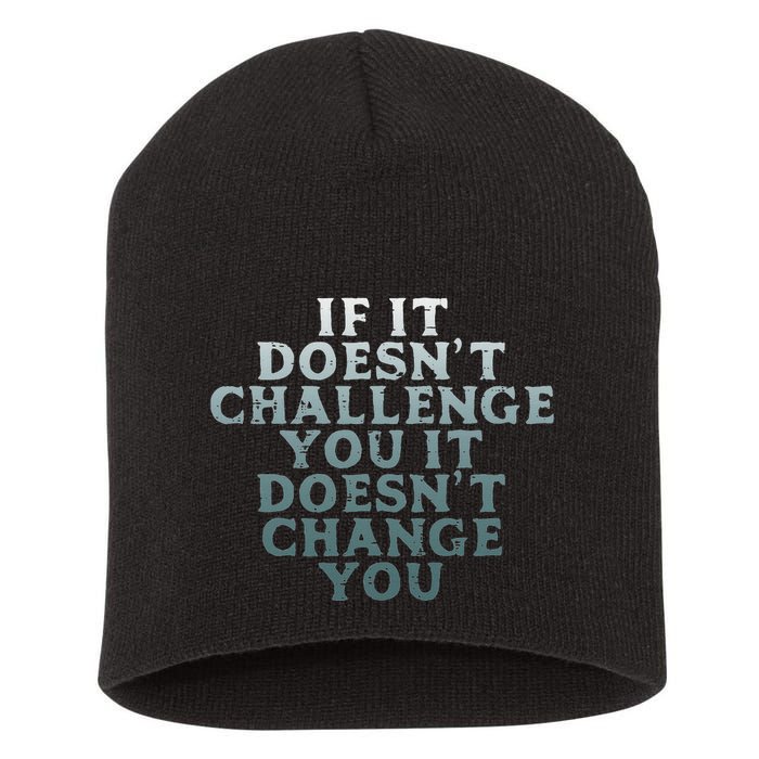 Gym If It Doesnt Challenge You Workout Motivation Short Acrylic Beanie