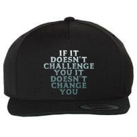 Gym If It Doesnt Challenge You Workout Motivation Wool Snapback Cap