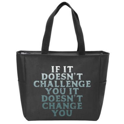 Gym If It Doesnt Challenge You Workout Motivation Zip Tote Bag