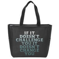 Gym If It Doesnt Challenge You Workout Motivation Zip Tote Bag
