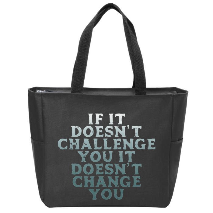 Gym If It Doesnt Challenge You Workout Motivation Zip Tote Bag