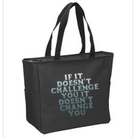 Gym If It Doesnt Challenge You Workout Motivation Zip Tote Bag