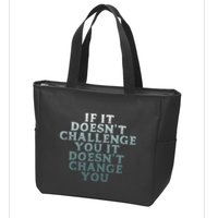 Gym If It Doesnt Challenge You Workout Motivation Zip Tote Bag