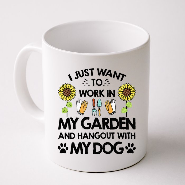 Gardener I Just Want To Work In My Garden Hang Out With Dog Coffee Mug