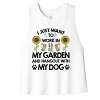 Gardener I Just Want To Work In My Garden Hang Out With Dog Women's Racerback Cropped Tank