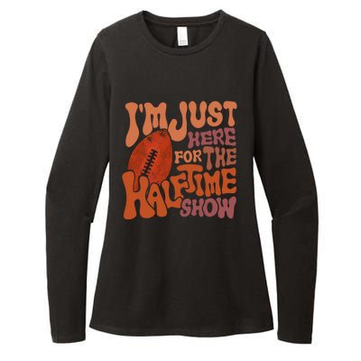 Groovy I'm Just Here For The Halftime Show Funny Football Gift Womens CVC Long Sleeve Shirt