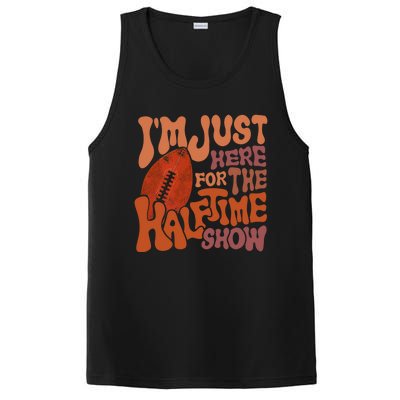 Groovy I'm Just Here For The Halftime Show Funny Football Gift PosiCharge Competitor Tank