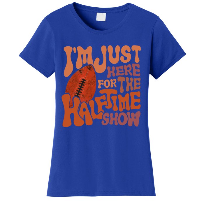 Groovy I'm Just Here For The Halftime Show Funny Football Gift Women's T-Shirt