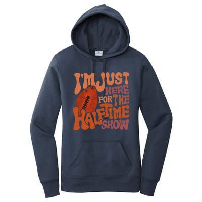 Groovy I'm Just Here For The Halftime Show Funny Football Gift Women's Pullover Hoodie