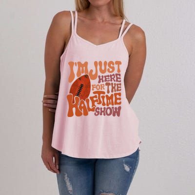 Groovy I'm Just Here For The Halftime Show Funny Football Gift Women's Strappy Tank