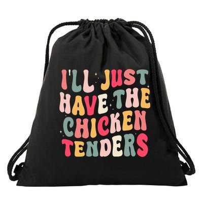 Groovy ILl Just Have The Chicken Tenders Drawstring Bag
