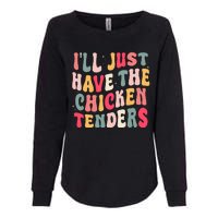 Groovy ILl Just Have The Chicken Tenders Womens California Wash Sweatshirt