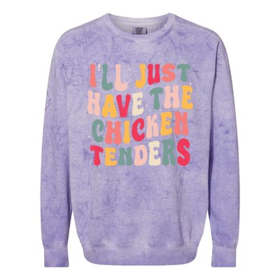 Groovy ILl Just Have The Chicken Tenders Colorblast Crewneck Sweatshirt