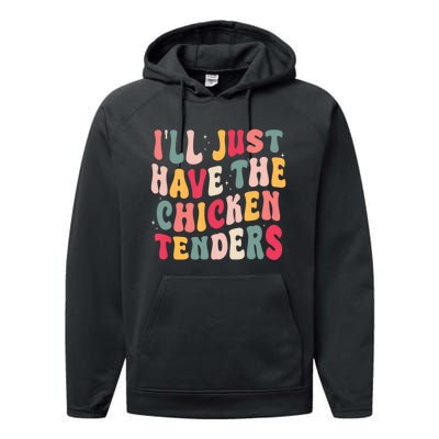 Groovy ILl Just Have The Chicken Tenders Performance Fleece Hoodie