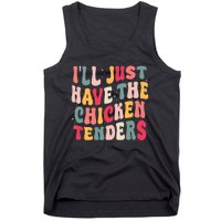 Groovy ILl Just Have The Chicken Tenders Tank Top