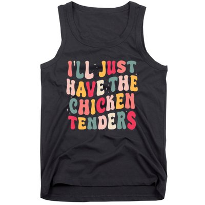 Groovy ILl Just Have The Chicken Tenders Tank Top